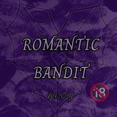 "ROMANTIC BANDIT"