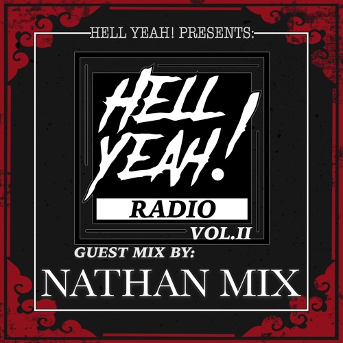 Hell Yeah! Radio Vol. II Guest Mix By: Nathan Mix