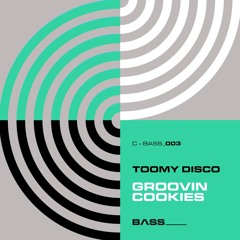 Toomy Disco - Groovin' Cookies (Original Mix) [BASS003]