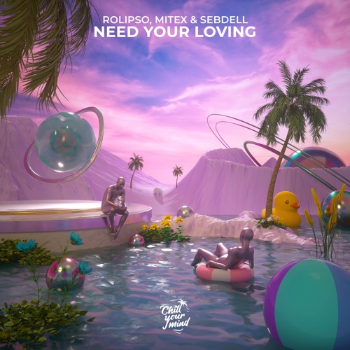Rolipso, MiteX & SebDell - Need Your Loving