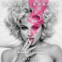 Madonna - La Isla Bonita (Wahlbeck & Lydious Afro Edit)