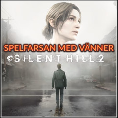 Silent Hill 2 - Del 1 - Our Special Place