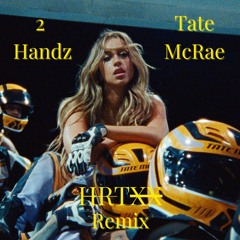 Tate McRae - 2 Handz (Heretixx Remix) [Sped up due to copyright]