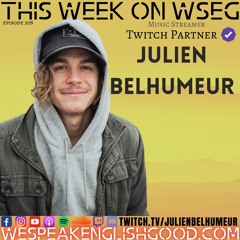 Episode 308 - Julien Belhumeur (Music Streamer/Twitch Partner)