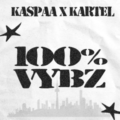 Kaspaa x Kartel - 100% Vybz