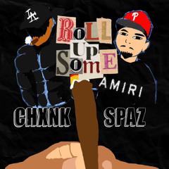 ROLL UP SOME ft $paz