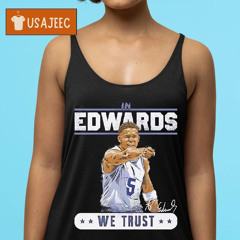 Anthony Edwards We Trust Minnesota Timberwolves Baseball Signature Graphic Shirt