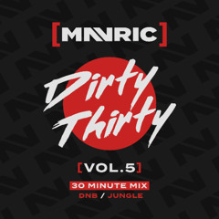 Mavric - Dirty Thirty DNB Mix [VOL.5]