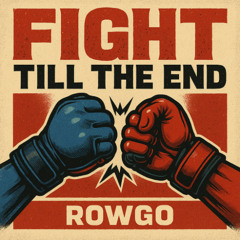 FIGHT TILL THE END