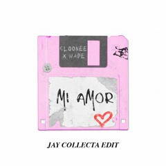Wade & Cloonee - Mi Amor (Jay Collecta Edit)