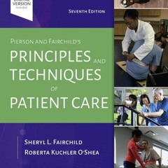 Read Pierson and Fairchild's Principles & Techniques of Patient Care