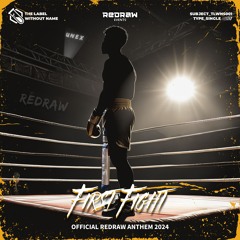 UNEX - First Fight (Official REDRAW Anthem 2024)