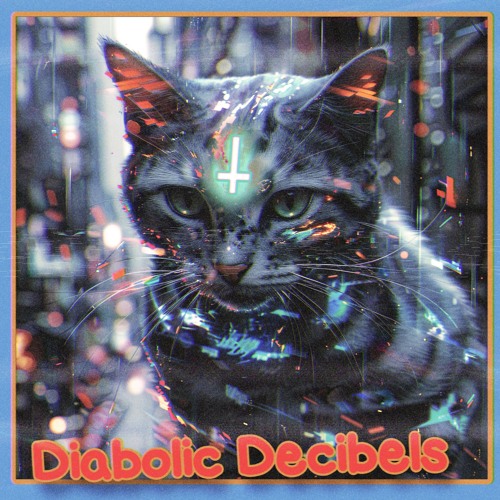 Diabolic Decibels