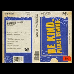 Be Kind Rewind Intro- djnoname & iamDES ft Krisheena Suarez
