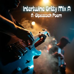 Intertwined Gritty Mix A