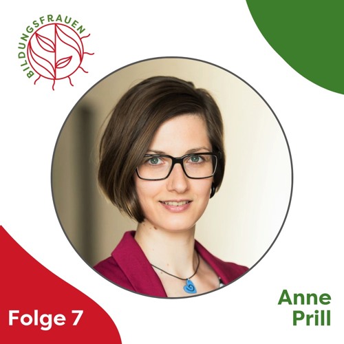 Folge7: Bildungsfrau Anne Prill