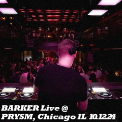 BARKER | Live @ PRYSM, Chicago IL 10.12.24