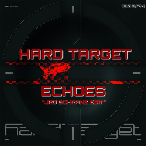 Hard Target - Echoes (JRD Schranz Edit)