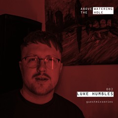 A T W H | 02 - Luke Humbles