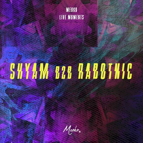 MEOKO Live Moments with Shyam b2b Rabotnic - recorded @ RROOM x Gazgolder, Moscow (15/05/2021)