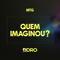 MTG – Quem Imaginou?