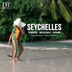 Demarco Ft Mercenary & Dynamq - Seychelles