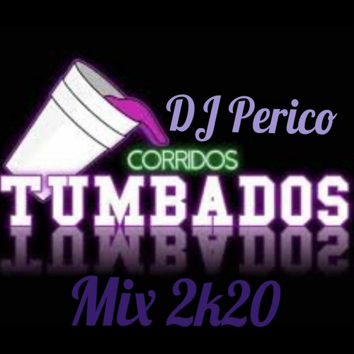 DJ Perico - Corridos Tumbados Mix 2k20