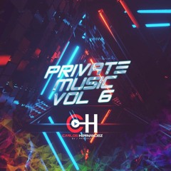 PRIVATE MUSIC VOL 06 Carlos HDZ (AVAILABLE) 2K21