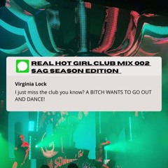 Real Hot Girl Club Mix 002 [Sag Season "Damn I Miss The Club" Edition]