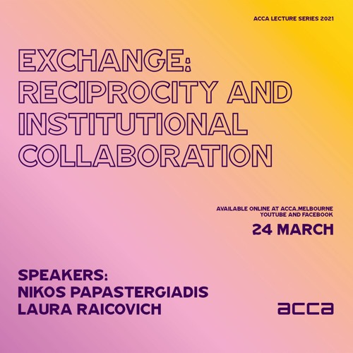 Stream episode Experimental Institutionalism: Exchange with Nikos  Papastergiadis and Laura Raicovich by ACCA (Australian Centre for  Contemporary Art) podcast | Listen online for free on SoundCloud