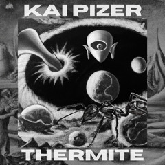 Kai Pizer - Thermite [Full Album]