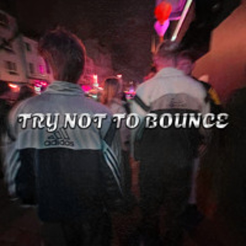 Try Not To Bounce - Unromantic
