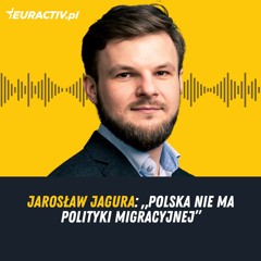 Jarosław Jagura: "Polska nie ma polityki migracyjnej"
