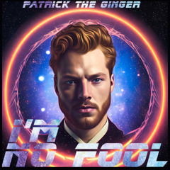 Im No Fool - Patrick The Ginger