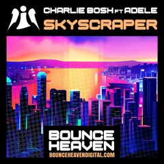 Charlie Bosh Ft Adele - Skyscraper - BounceHeaven.co.uk