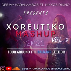 Xoreutika Mashup Vol. 3 2k21 - Tour Around The Balkans Edition