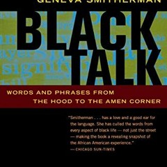 Read online Black Talk: Words and Phrases from the Hood to the Amen Corner by  Geneva Smitherman