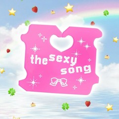 The Sexy Song