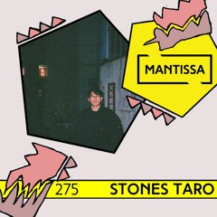 Mantissa Mix 275: Stones Taro