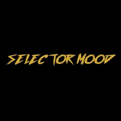 SELECTOR MOOD PODCAST