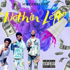 Nothin Left. feat MMT KounTryBAndzz x TRAPP x GLIZZYY MMT/OTN5L