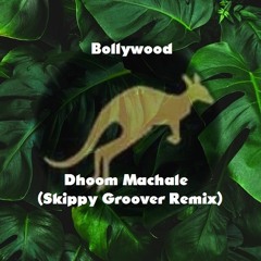 Bollywood - Dhoom Machale (Skippy Groover Remix)