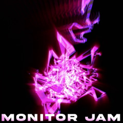 MONITOR JAM