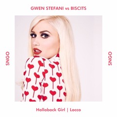 GWEN STEFANI vs BISCITS - Hollaback Girl | Locco (SNGO Mashup)