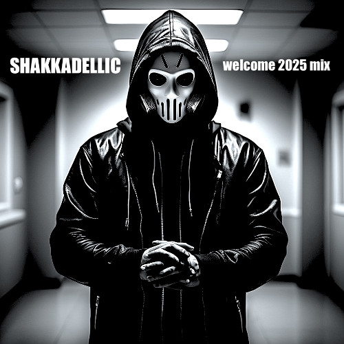 SHAKKADELLIC - Welcome 2025 Mix