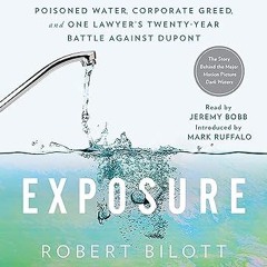 get [PDF] Exposure: Poisoned Water, Corporate Greed, and One Lawyer's Twenty-Year Battle Agains