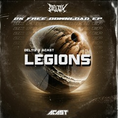 Deltix X ACast - Legions 2/2 FREE DOWNLOAD EP