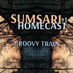 Groovy Train - Homecast #1