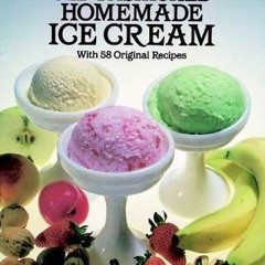 [VIEW] EPUB KINDLE PDF EBOOK Old-Fashioned Homemade Ice Cream: With 58 Original Recipes by  Thomas R