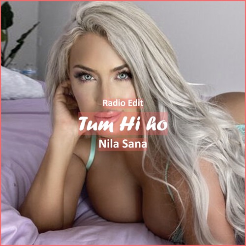 Nila Sana - Tum Hi Ho [ Indian Music]